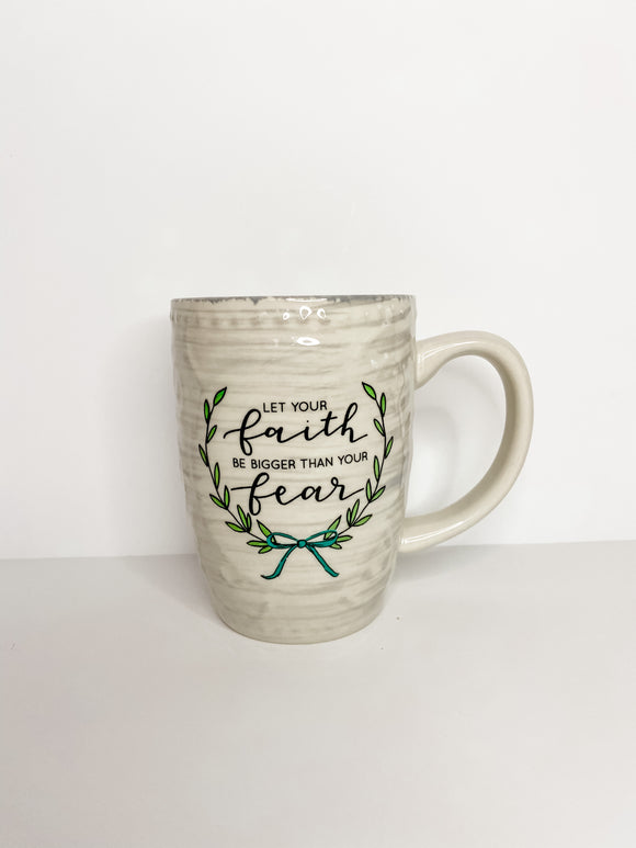 Faith Bigger Than Fear Mug